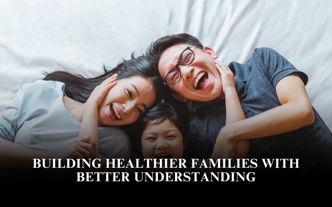 Building Healthier Families with Better Understanding